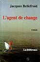 L'agent de change - Jacques Bellefroid