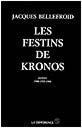 Les festins de Kronos - Jacques Bellefroid