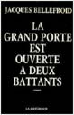 La grand porte est ouverte à deux battants de Jacques Bellefroid aus Editions de la Différence