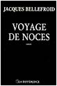 Voyae de noces - Jacques Bellefroid